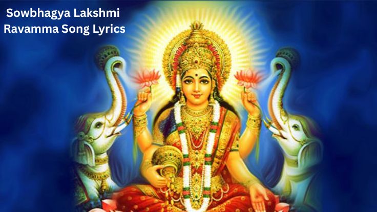 Sowbhagya Lakshmi Ravamma Song Lyrics